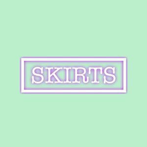 SKIRTS!